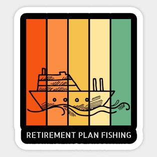 Retirement Plan Fishing Funny Fishing Sticker